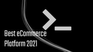 Best eCommerce Platform 2021